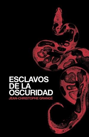 ESCLAVOS DE LA OSCURIDAD | 9788425343230 | GRANGE,JEAN-CHRISTOPHE