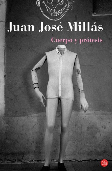 CUERPO Y PROTESIS   FG | 9788466322706 | MILLÁS, JUAN JOSÉ