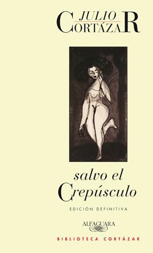 SALVO EL CREPUSCULO | 9788420423180 | CORTÁZAR, JULIO