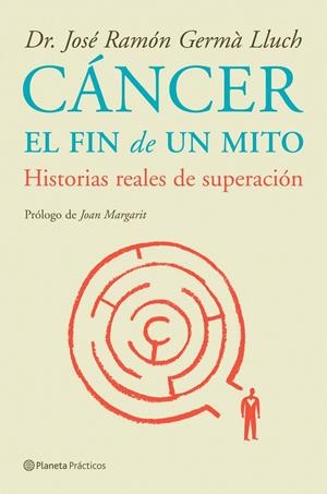 CÁNCER: EL FIN DE UN MITO | 9788408085232 | JOSÉ RAMÓN GERMÀ LLUCH