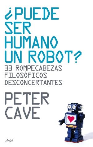 ¿PUEDE SER HUMANO UN ROBOT? | 9788434487918 | PETER CAVE