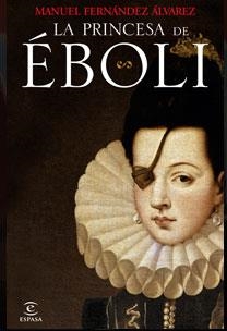 LA PRINCESA DE ÉBOLI | 9788467030341 | MANUEL FERNÁNDEZ ÁLVAREZ