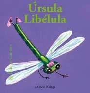 BICHITOS CURIOSOS. ÚRSULA LIBÉLULA | 9788498014075 | KRINGS, ANTOON