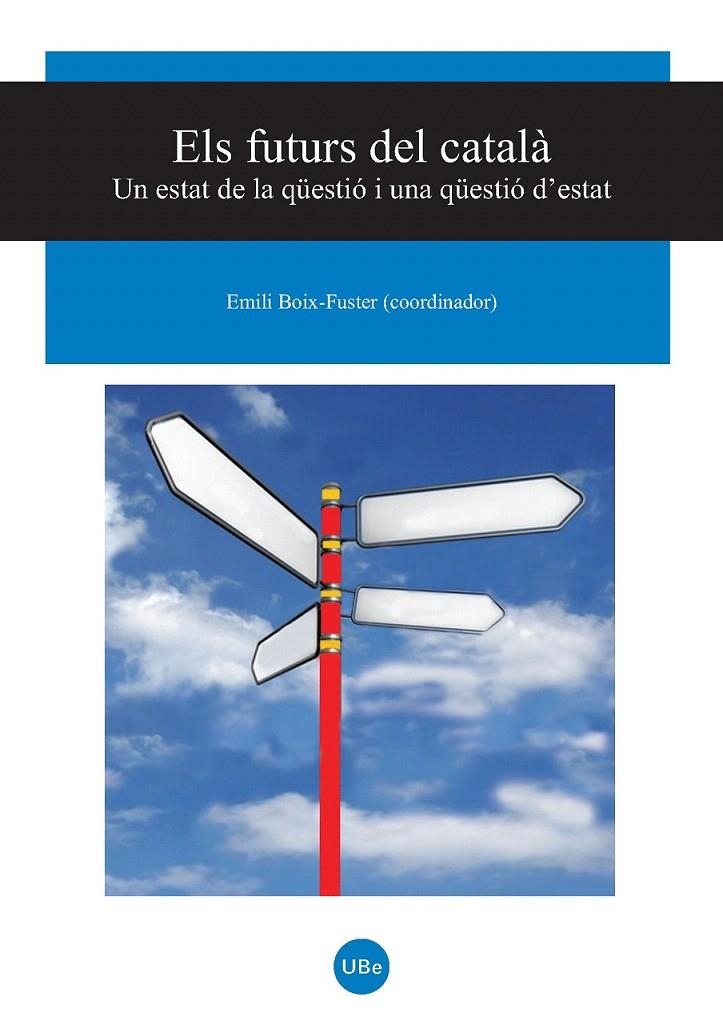 FUTURS DEL CATALÀ, ELS. UN ESTAT DE LA QÜESTIÓ I UNA QÜESTIÓ D'ESTAT | 9788447533435 | BOIX-FUSTER , EMILI