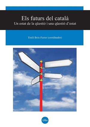 FUTURS DEL CATALÀ, ELS. UN ESTAT DE LA QÜESTIÓ I UNA QÜESTIÓ D'ESTAT | 9788447533435 | BOIX-FUSTER , EMILI