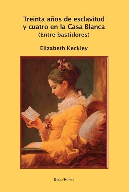 TREINTA AÑOS DE ESCLAVITUD Y CUATRO EN LA CASA BLANCA | 9788496720442 | KECKLEY, ELIZABETH
