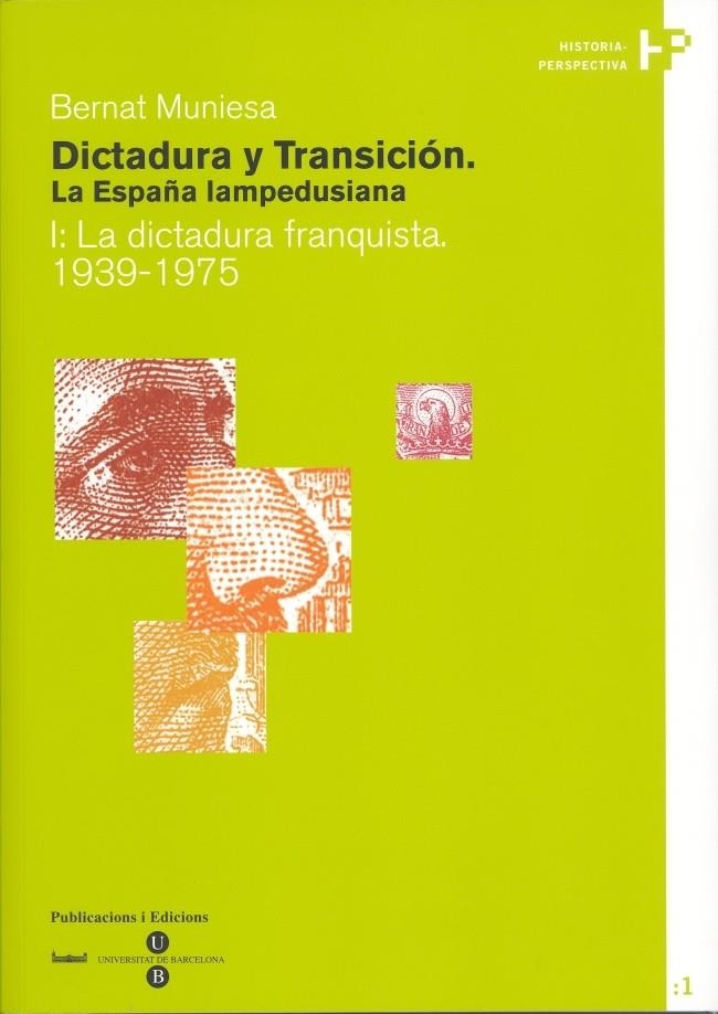 DICTADURA Y TRANSICIÓN. LA ESPAÑA LAMPEDUSIANA. I: LA DICTADURA FRANQUISTA 1939- | 9788447528899 | MUNIESA BRITO, BERNAT
