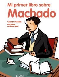 MI PRIMER LIBRO SOBRE MACHADO | 9788466784252 | POSADAS, CARMEN