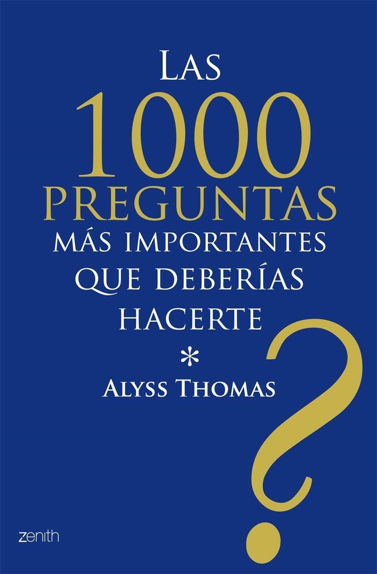 LAS 1000 PREGUNTAS MÁS IMPORTANTES QUE DEBERÍAS HACERTE | 9788408079781 | ALYSS THOMAS