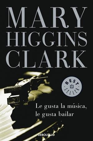 LE GUSTA LA MÚSICA, LE GUSTA BAILAR | 9788497599542 | HIGGINS CLARK,MARY