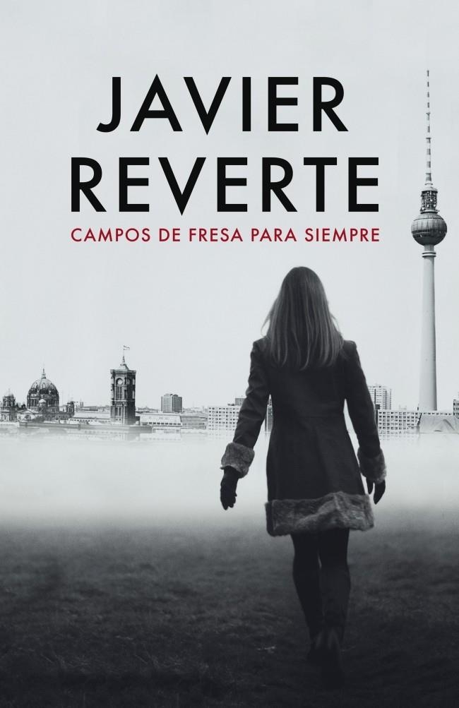 CAMPOS DE FRESA PARA SIEMPRE | 9788401337017 | REVERTE,JAVIER