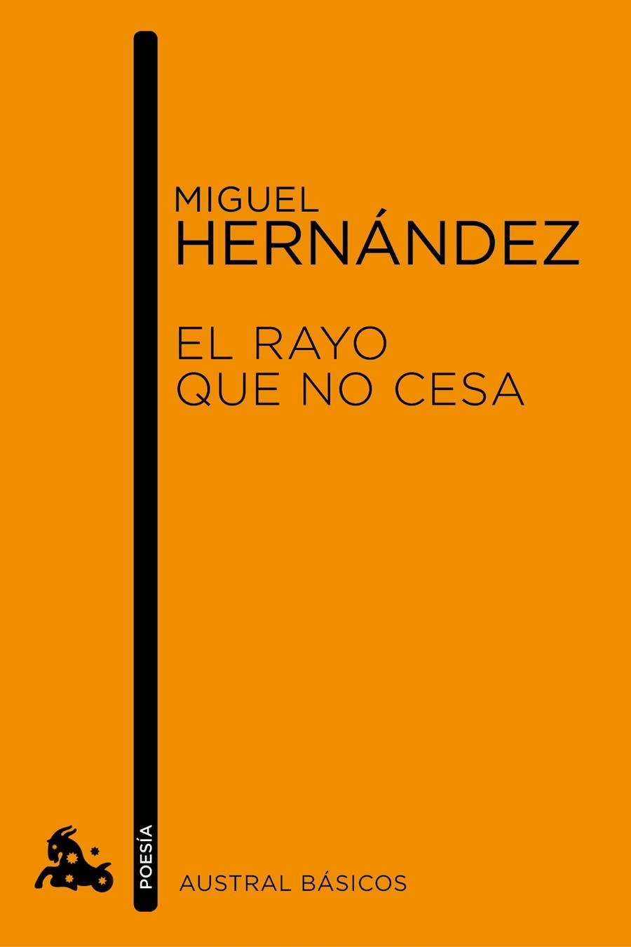 EL RAYO QUE NO CESA | 9788467007787 | MIGUEL HERNÁNDEZ