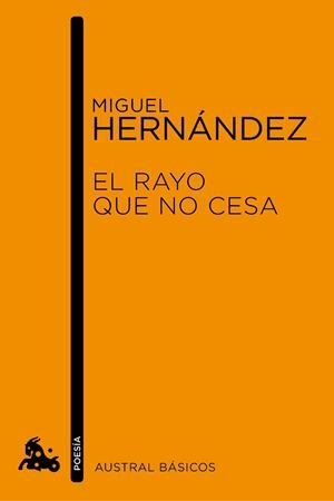 EL RAYO QUE NO CESA | 9788467007787 | MIGUEL HERNÁNDEZ