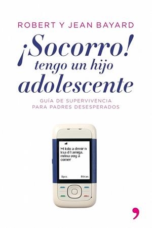 ¡SOCORRO!, TENGO UN HIJO ADOLESCENTE | 9788484605799 | JEAN BAYARD/ROBERT T. BAYARD