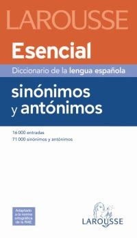 DICCIONARIO ESENCIAL DE SINÓNIMOS Y ANTÓNIMOS | 9788480165181