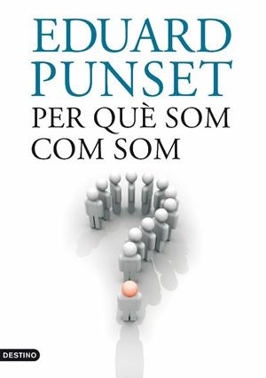 PER QUÈ SOM COM SOM | 9788497101073 | EDUARD PUNSET