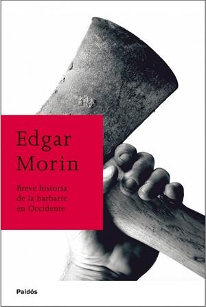 BREVE HISTORIA DE LA BARBARIE EN OCCIDENTE | 9788449322365 | EDGAR MORIN