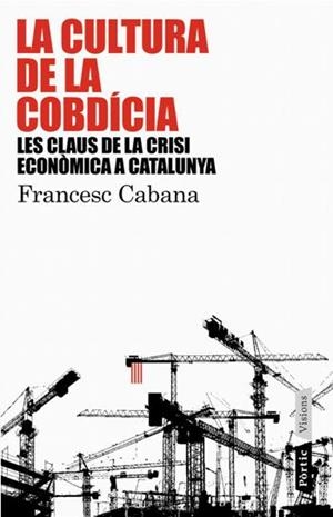 LA CULTURA DE LA COBDÍCIA | 9788498090741 | FRANCESC CABANA