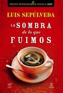 LA SOMBRA DE LO QUE FUIMOS | 9788467031003 | LUIS SEPÚLVEDA