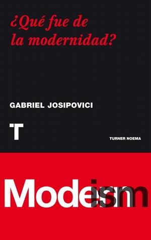 ¿QUÉ FUE DE LA MODERNIDAD? | 9788475067575 | JOSIPOVICI, GABRIEL