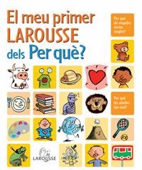 EL MEU PRIMER LAROUSSE DELS PER QUÈ? | 9788480167420