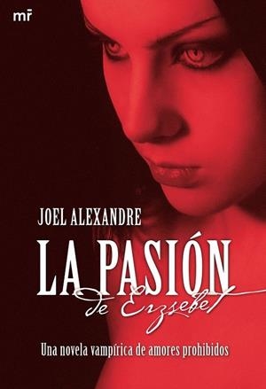 LA PASIÓN DE ERZSEBET | 9788427035201 | JOEL ALEXANDRE