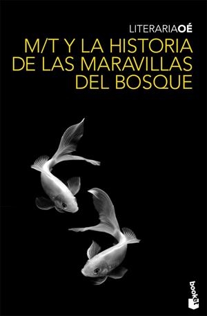 M/T Y LA HISTORIA DE LAS MARAVILLAS DEL BOSQUE | 9788432250316 | KENZABURO OÉ