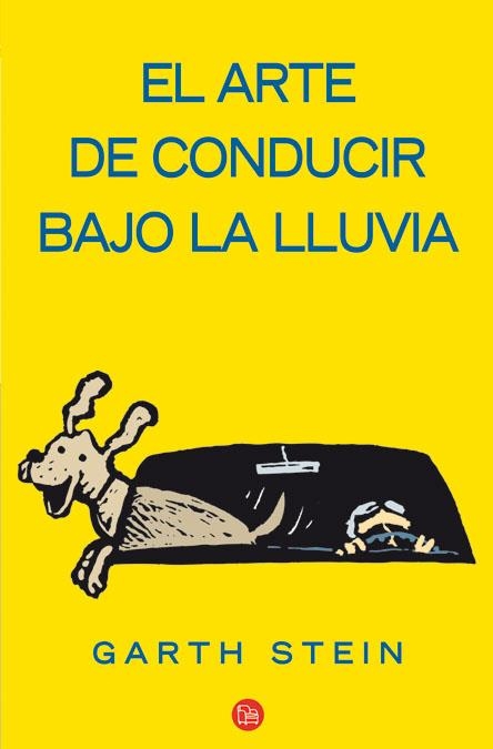 EL ARTE DE CONDUCIR BAJO LA LLUVIA FG | 9788466323314 | STEIN, GARTH