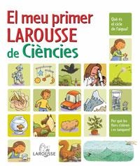 EL MEU PRIMER LAROUSSE DE CIÈNCIES | 9788480167369