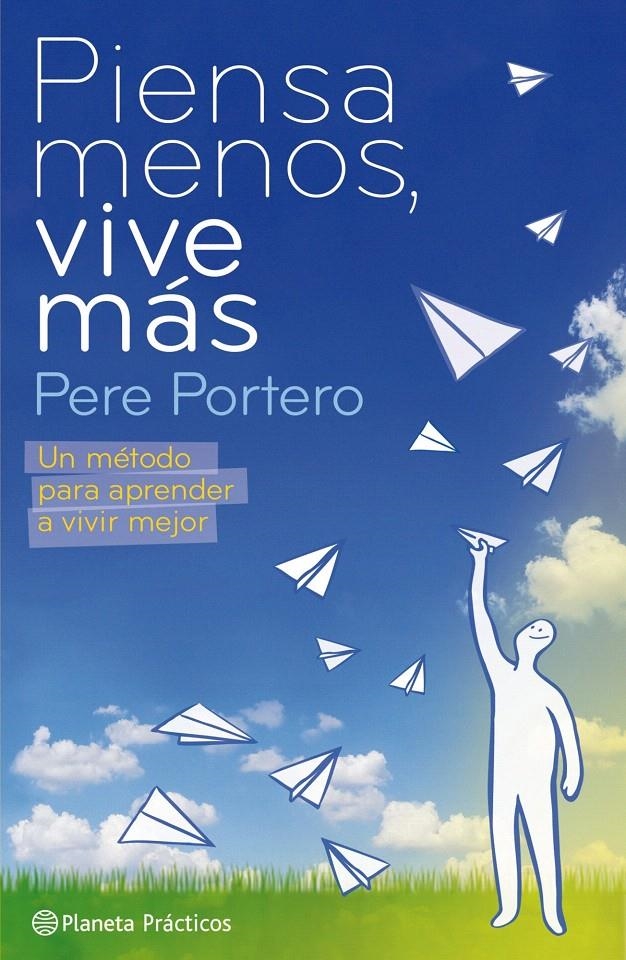 PIENSA MENOS, VIVE MÁS | 9788408085508 | PERE PORTERO