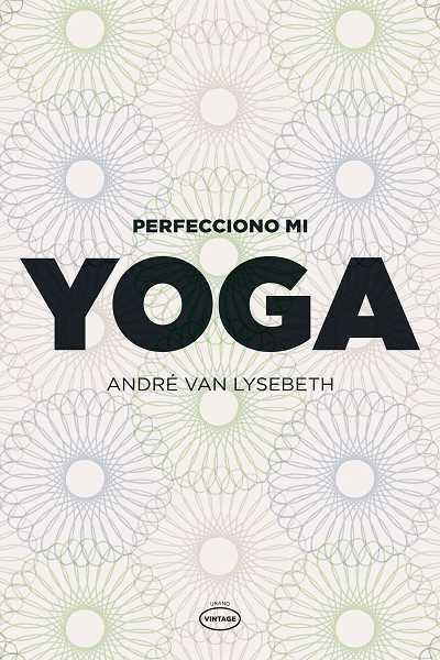 PERFECCIONO MI YOGA | 9788479537111 | ANDRÉ, VAN LYSEBETH