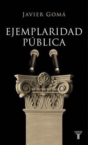 EJEMPLARIDAD PÚBLICA | 9788430606832 | GOMÁ, JAVIER