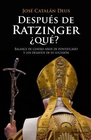DESPUÉS DE RATZINGER QUÉ | 9788483078716 | JOSÉ CATALÁN DEUS