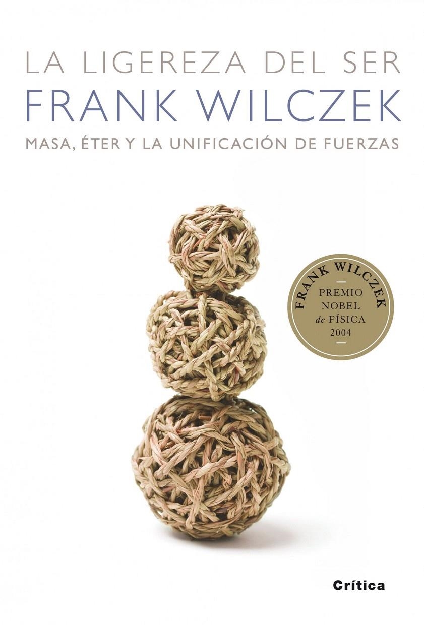 LA LIGEREZA DEL SER | 9788498920307 | FRANK WILCZEK