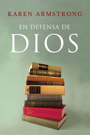 EN DEFENSA DE DIOS | 9788449322884 | KAREN ARMSTRONG