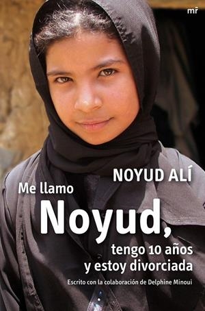 ME LLAMO NOYUD, TENGO 10 AÑOS Y ESTOY DIVORCIADA | 9788427035768 | NOYUD ALÍ