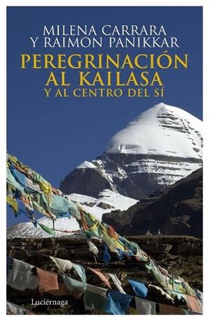 PEREGRINACIÓN AL KAILASA Y AL CENTRO DEL SÍ | 9788492545087 | MILENA CARRARA
