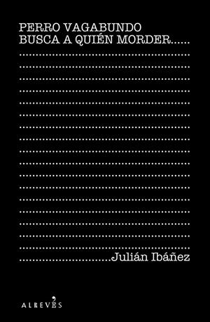 PERRO VAGABUNDO BUSCA A QUIÉN MORDER | 9788493743505 | IBÁÑEZ, JULIÁN