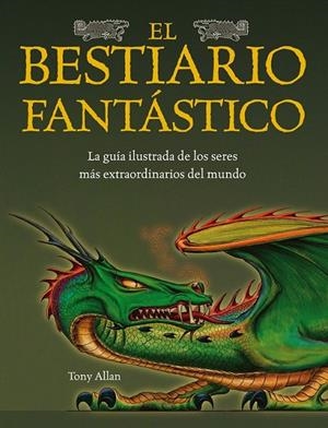 EL BESTIARIO FANTÁSTICO | 9788448036560 | TONY ALLAN