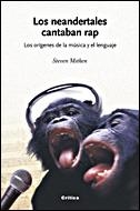 LOS NEANDERTALES CANTABAN RAP | 9788484328872 | STEVEN MITHEN
