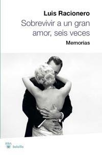 SOBREVIVIR A UN GRAN AMOR, SEIS VECES | 9788492966240 | RACIONERO , LUIS