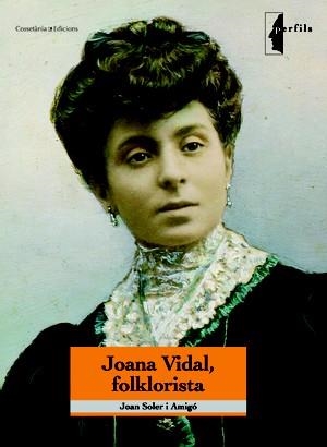 JOANA VIDAL, FOLKLORISTA | 9788497916738 | JOAN SOLER I AMIGÓ