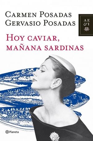 HOY CAVIAR, MAÑANA SARDINAS | 9788408107101 | CARMEN POSADAS/GERVASIO POSADAS