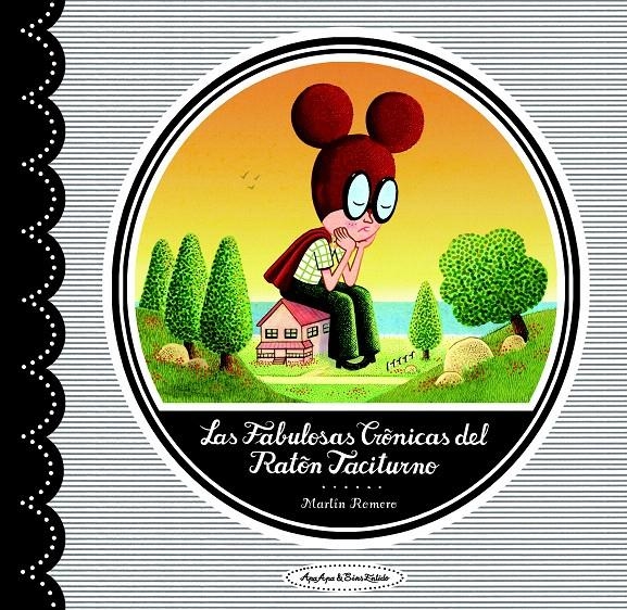 LAS FABULOSAS CRÓNICAS DEL RATÓN TACITURNO | 9788496722965 | ROMERO, MARTÍN