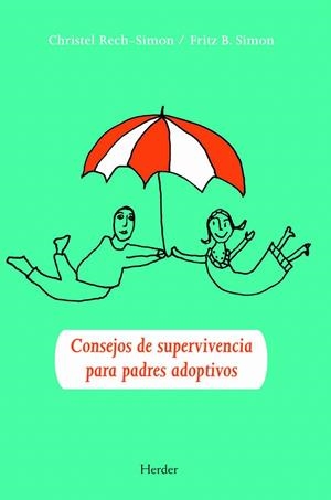 CONSEJOS DE SUPERVIVENCIA PARA PADRES ADOPTIVOS | 9788425426292 | RECH-SIMON, CHRISTEL/SIMON, FRITZ B.