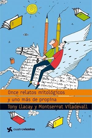 ONCE RELATOS MITOLÓGICOS Y UNO MÁS DE PROPINA | 9788408099093 | TONY LLACAY/MONTSERRAT VILADEVALL