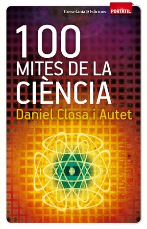 100 MITES DE LA CIÈNCIA (PORTÀTIL) | 9788497918916 | DANIEL CLOSA I AUTET
