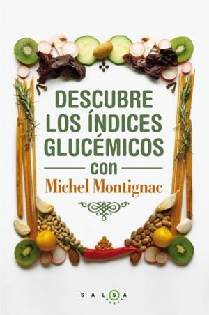 DESCUBRE LOS ÍNDICES GLUCÉMICOS CON MICHEL MONTIGNAC | 9788496599932 | MICHEL MONTIGNAC