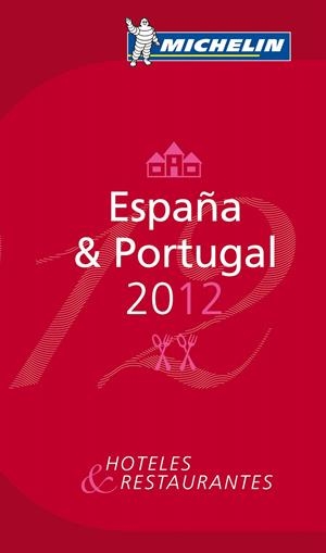 LA GUÍA MICHELIN ESPAÑA & PORTUGAL 2012 | 9782067165991 | VARIOS AUTORES