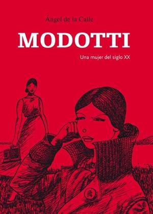 MODOTTI. UNA MUJER DEL SIGLO XX | 9788496722972 | DE LA CALLE, ÁNGEL
